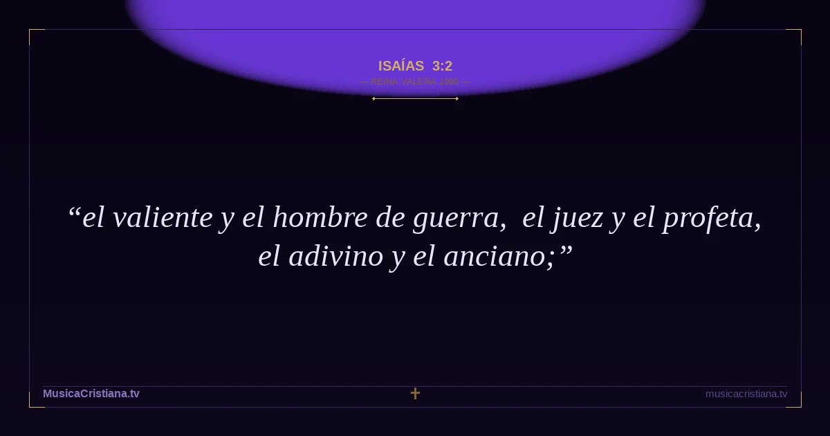 Isaías 3:2 — Biblia Reina Valera 1960 — MusicaCristiana.tv