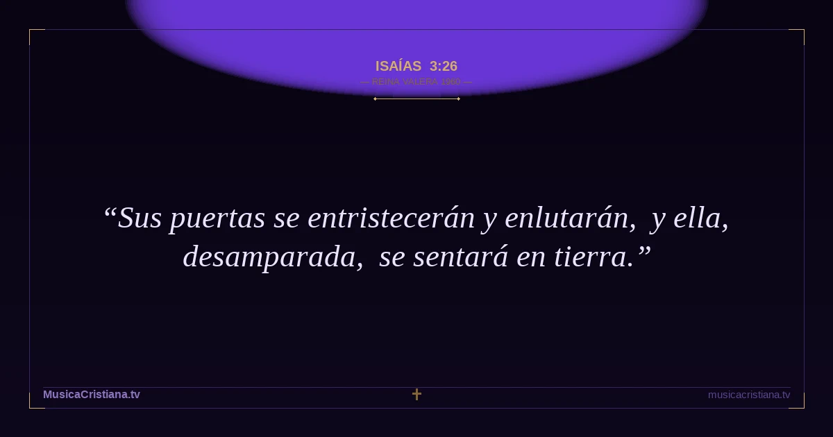 Isaías 3:26 — Biblia Reina Valera 1960 — MusicaCristiana.tv