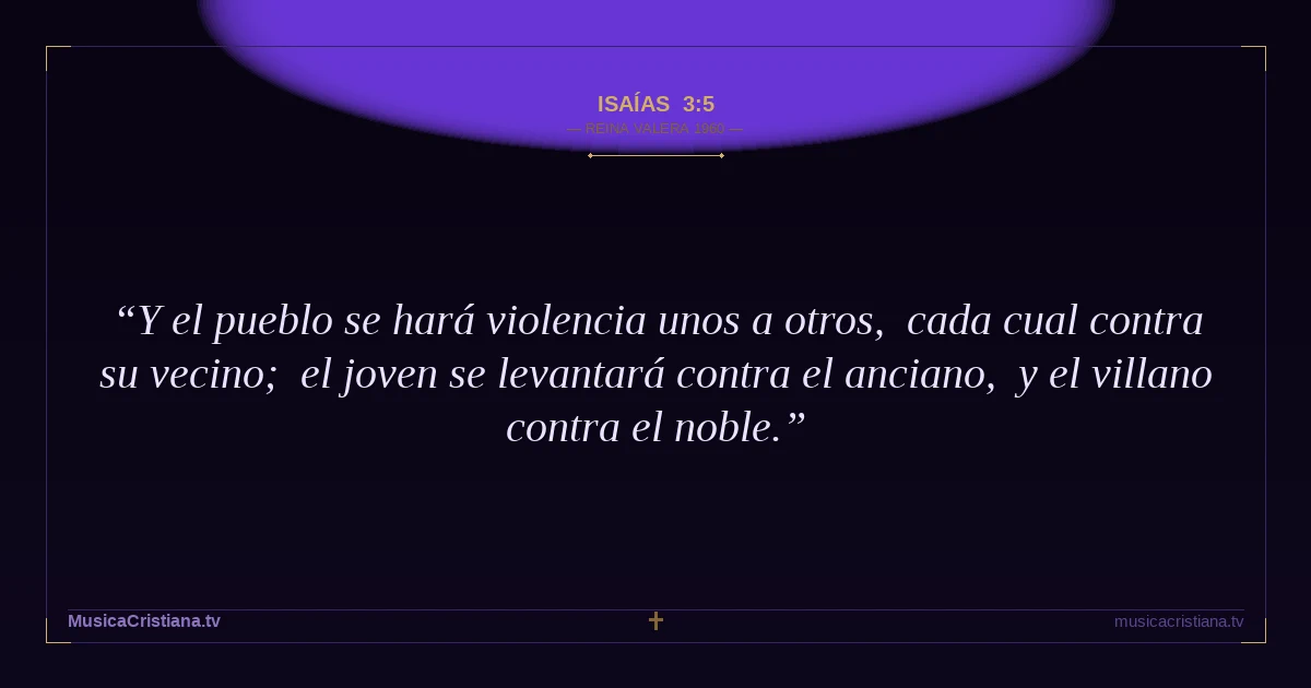 Isaías 3:5 — Biblia Reina Valera 1960 — MusicaCristiana.tv