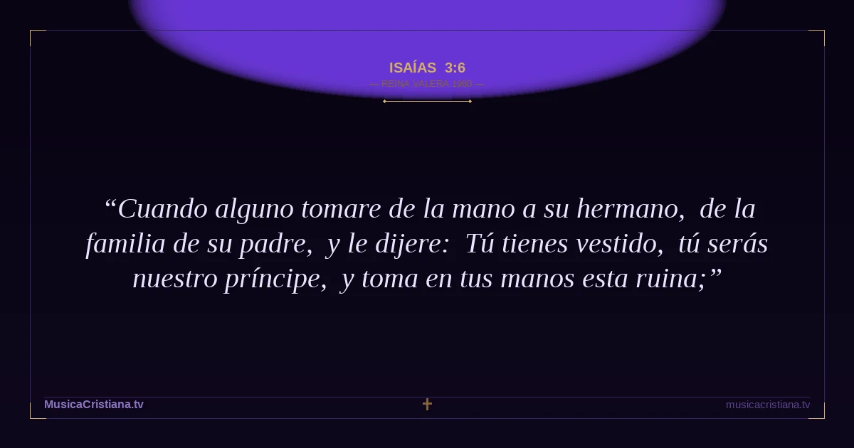 Isaías 3:6 — Biblia Reina Valera 1960 — MusicaCristiana.tv