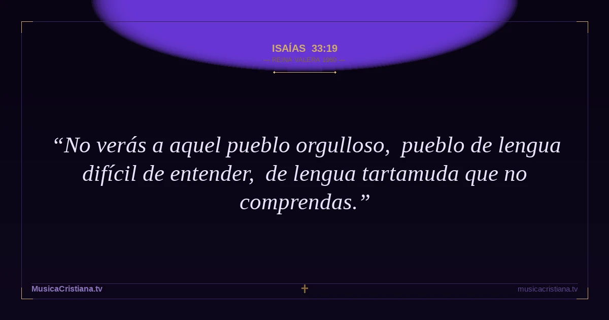 Isaías 33:19 — Biblia Reina Valera 1960 — MusicaCristiana.tv
