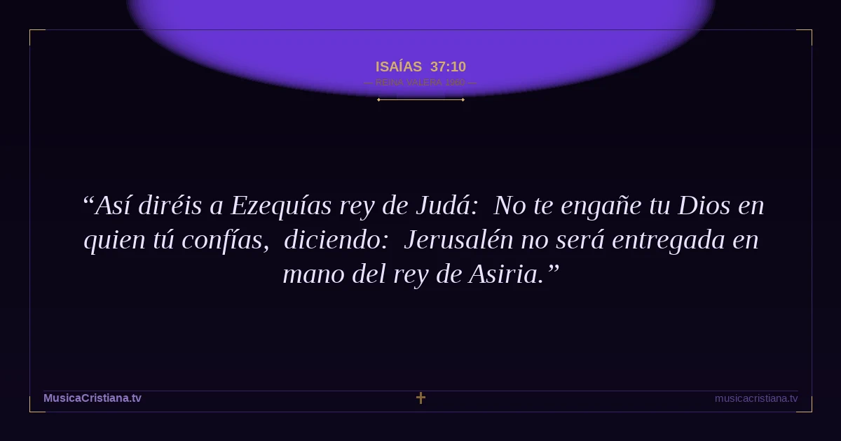 Isaías 37:10 — Biblia Reina Valera 1960 — MusicaCristiana.tv