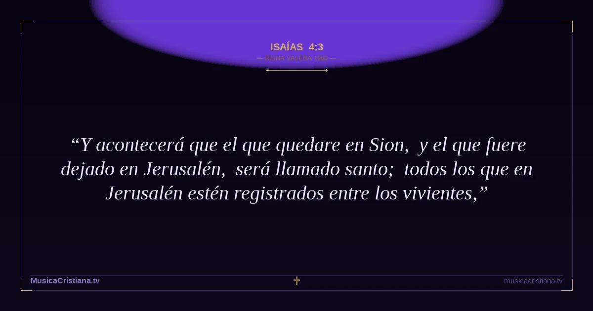 Isaías 4:3 — Biblia Reina Valera 1960 — MusicaCristiana.tv