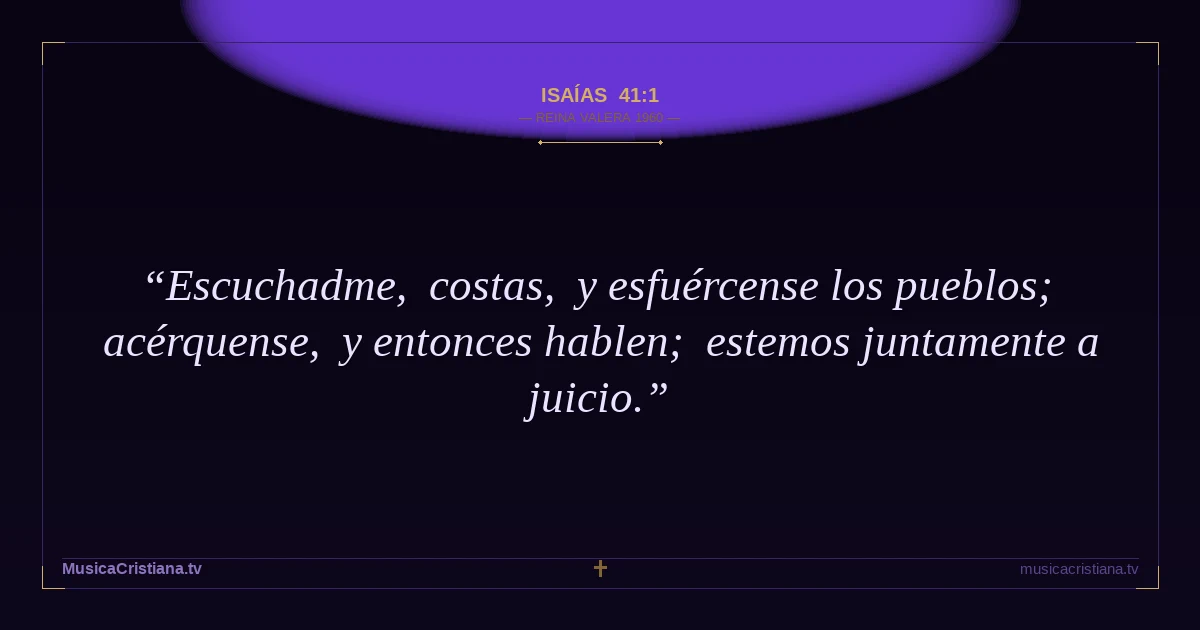 Isaías 41:1 — Biblia Reina Valera 1960 — MusicaCristiana.tv