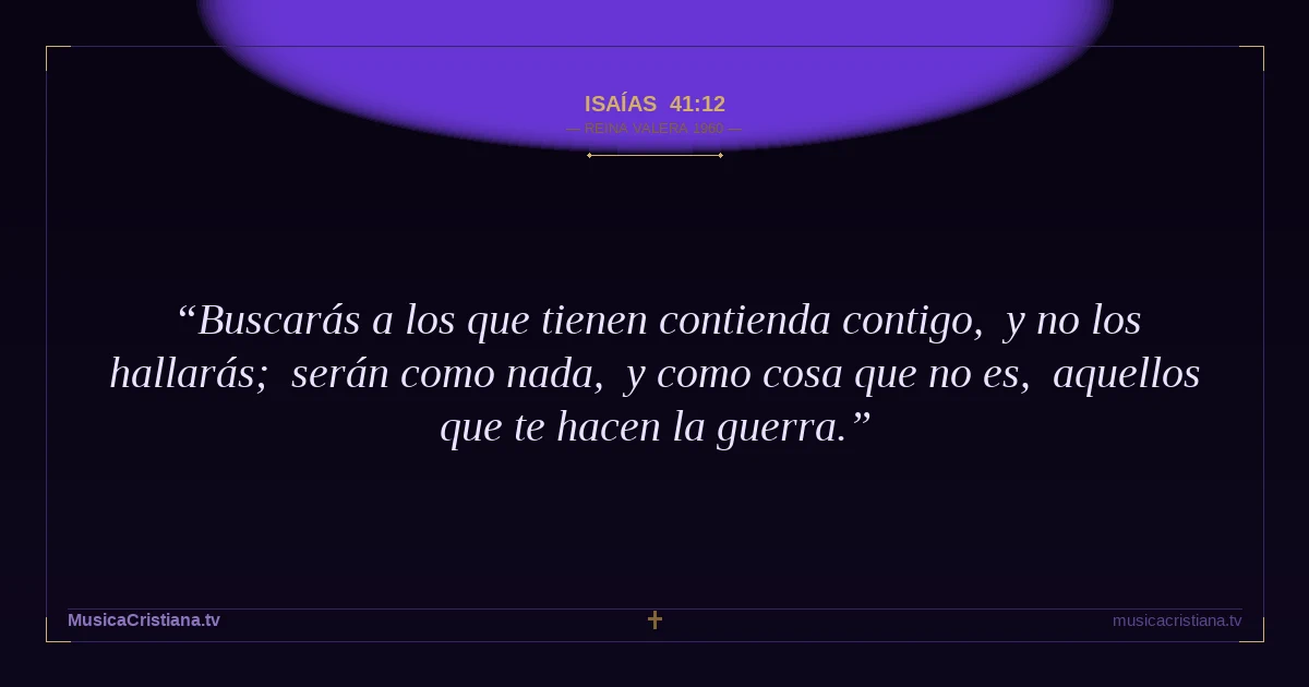 Isaías 41:12 — Biblia Reina Valera 1960 — MusicaCristiana.tv