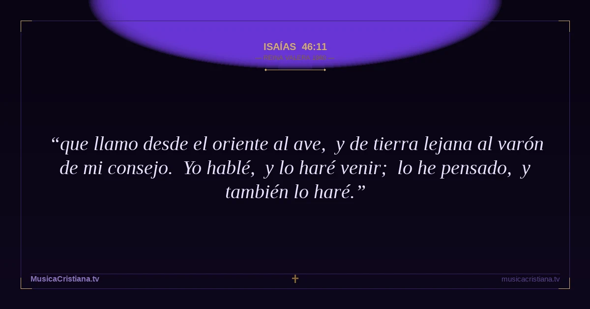 Isaías 46:11 — Biblia Reina Valera 1960 — MusicaCristiana.tv