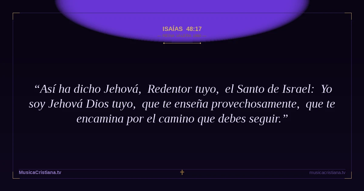 Isaías 48:17 — Biblia Reina Valera 1960 — MusicaCristiana.tv