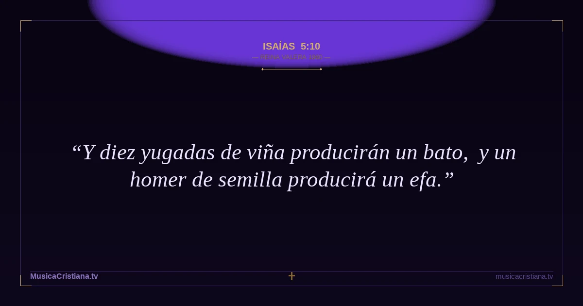 Isaías 5:10 — Biblia Reina Valera 1960 — MusicaCristiana.tv