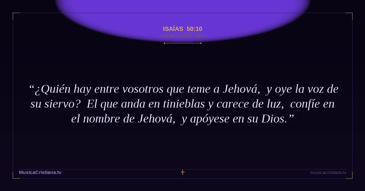 Isaías 50:10 — Biblia Reina Valera 1960 — MusicaCristiana.tv