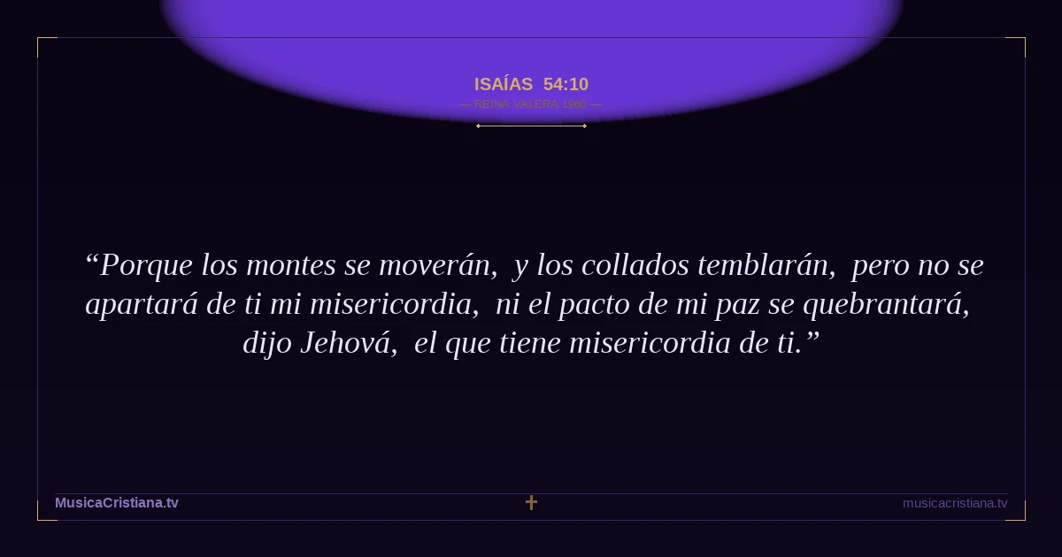 Isaías 54:10 — Biblia Reina Valera 1960 — MusicaCristiana.tv