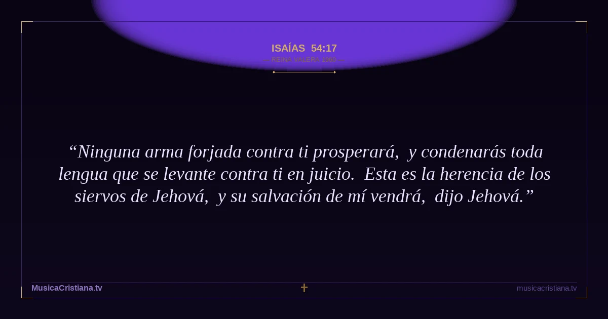 Isaías 54:17 — Biblia Reina Valera 1960 — MusicaCristiana.tv