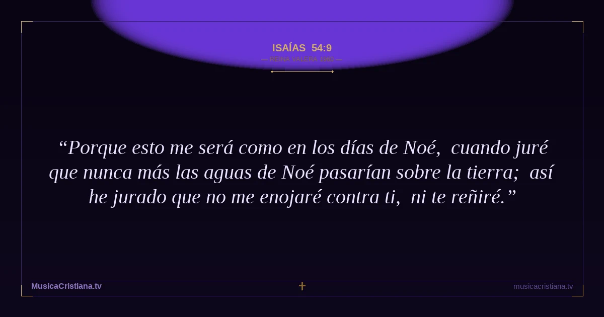 Isaías 54:9 — Biblia Reina Valera 1960 — MusicaCristiana.tv
