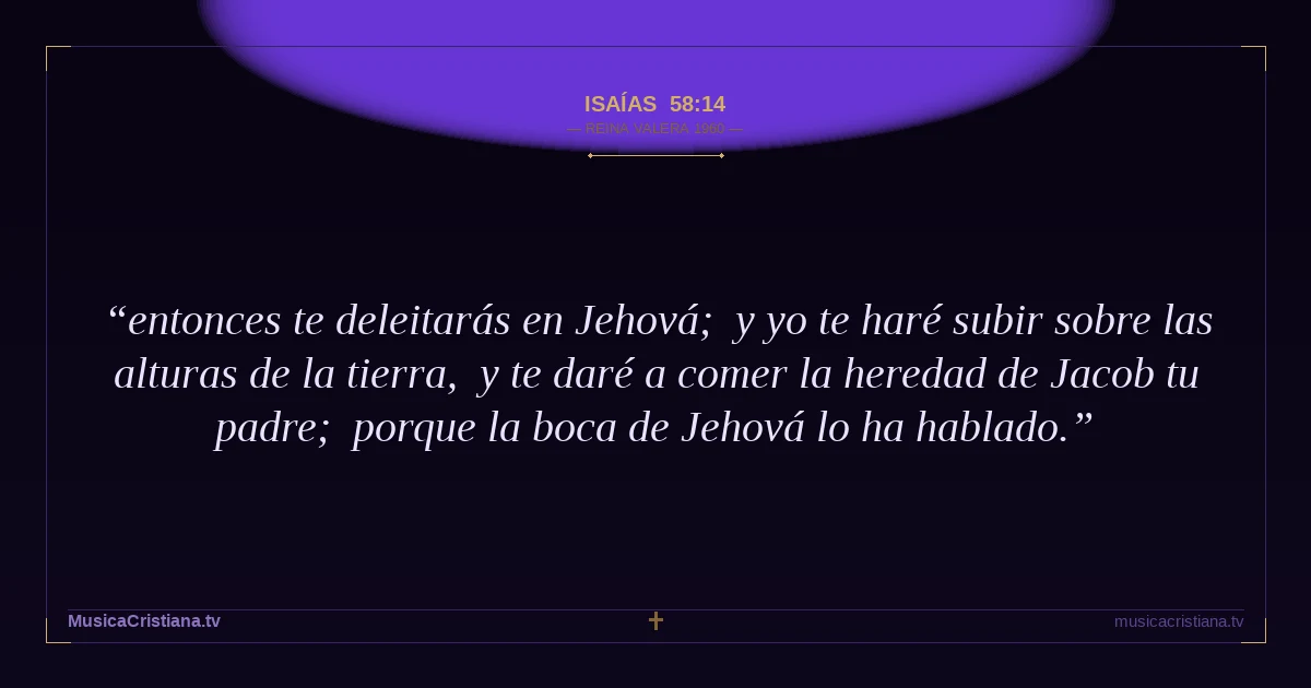 Isaías 58:14 — Biblia Reina Valera 1960 — MusicaCristiana.tv