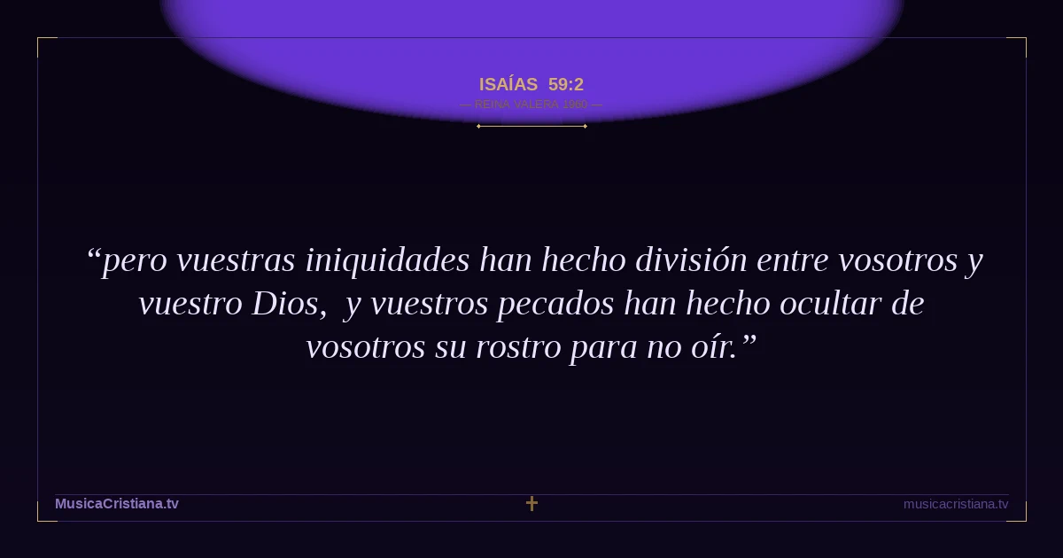 Isaías 59:2 — Biblia Reina Valera 1960 — MusicaCristiana.tv