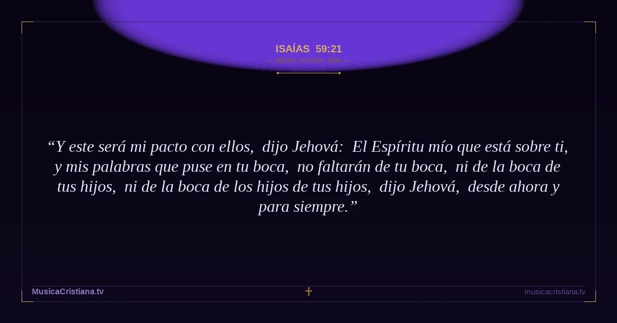 Isaías 59:21 — Biblia Reina Valera 1960 — MusicaCristiana.tv