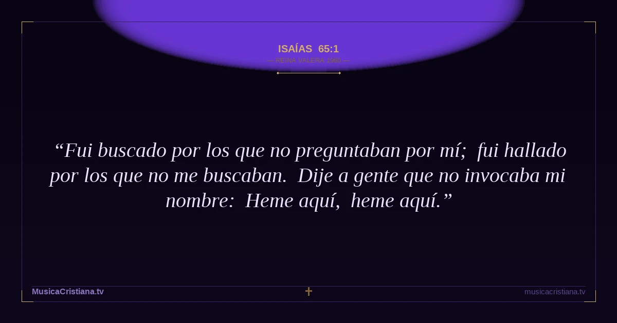 Isaías 65:1 — Biblia Reina Valera 1960 — MusicaCristiana.tv