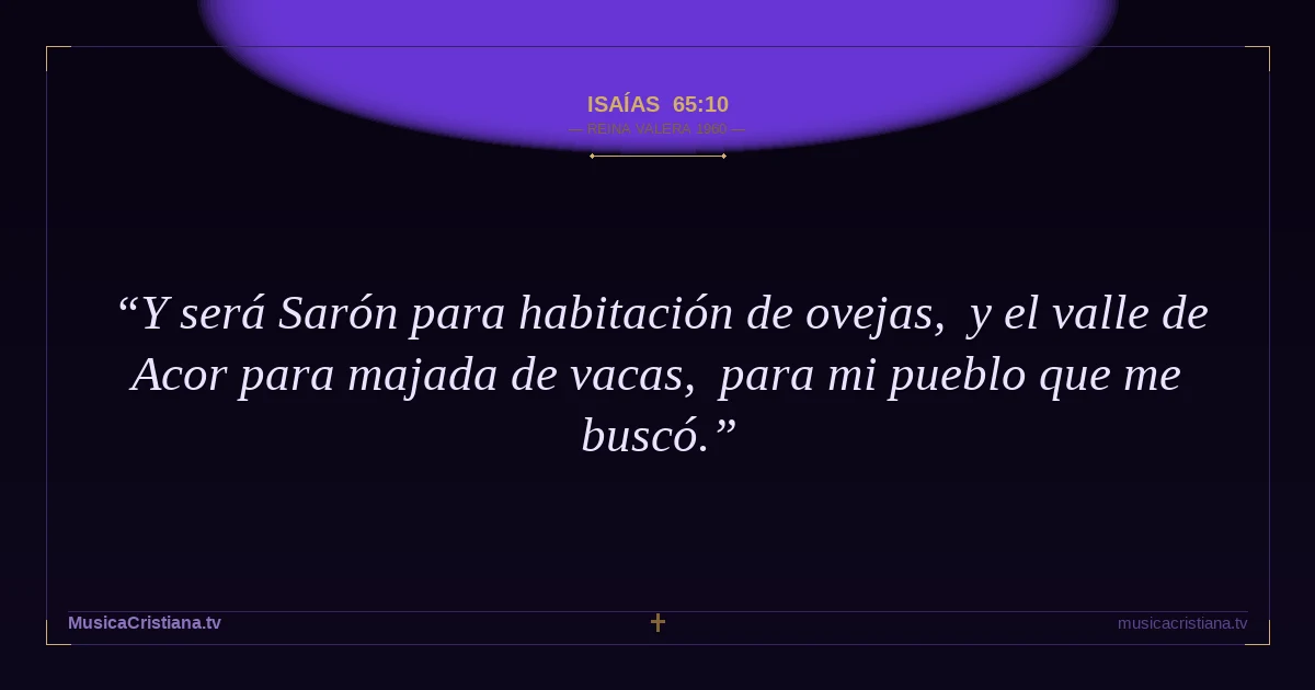 Isaías 65:10 — Biblia Reina Valera 1960 — MusicaCristiana.tv