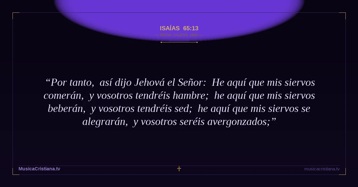 Isaías 65:13 — Biblia Reina Valera 1960 — MusicaCristiana.tv