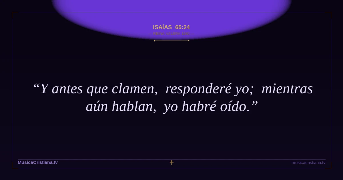 Isaías 65:24 — Biblia Reina Valera 1960 — MusicaCristiana.tv
