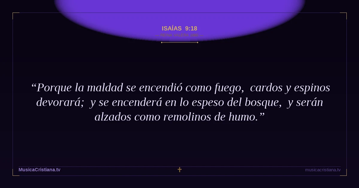 Isaías 9:18 — Biblia Reina Valera 1960 — MusicaCristiana.tv