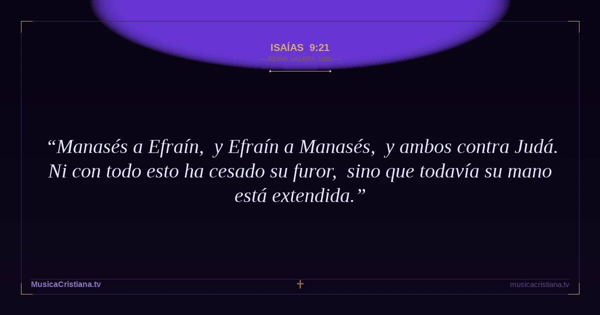 Isaías 9:21 — Biblia Reina Valera 1960 — MusicaCristiana.tv