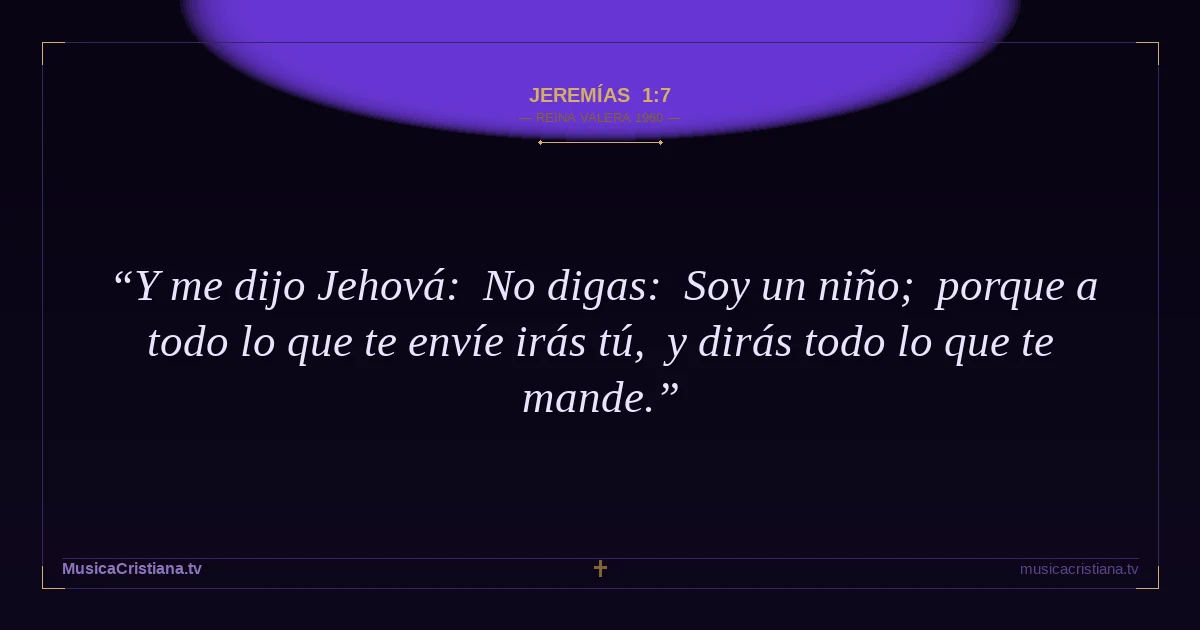 Jeremías 1:7 — Biblia Reina Valera 1960 — MusicaCristiana.tv