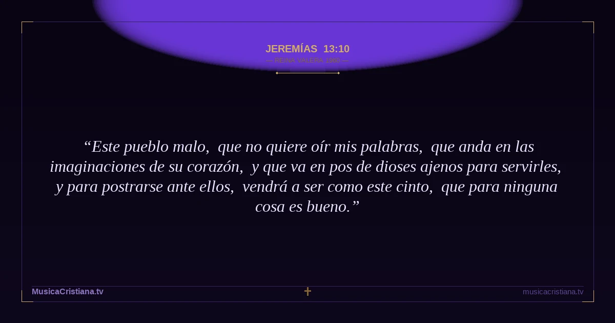Jeremías 13:10 — Biblia Reina Valera 1960 — MusicaCristiana.tv