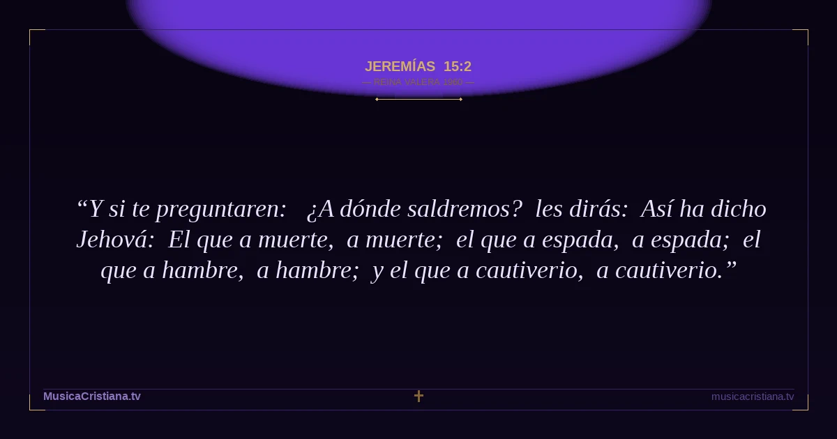 Jeremías 15:2 — Biblia Reina Valera 1960 — MusicaCristiana.tv