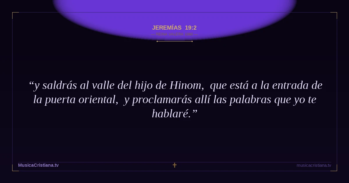 Jeremías 19:2 — Biblia Reina Valera 1960 — MusicaCristiana.tv