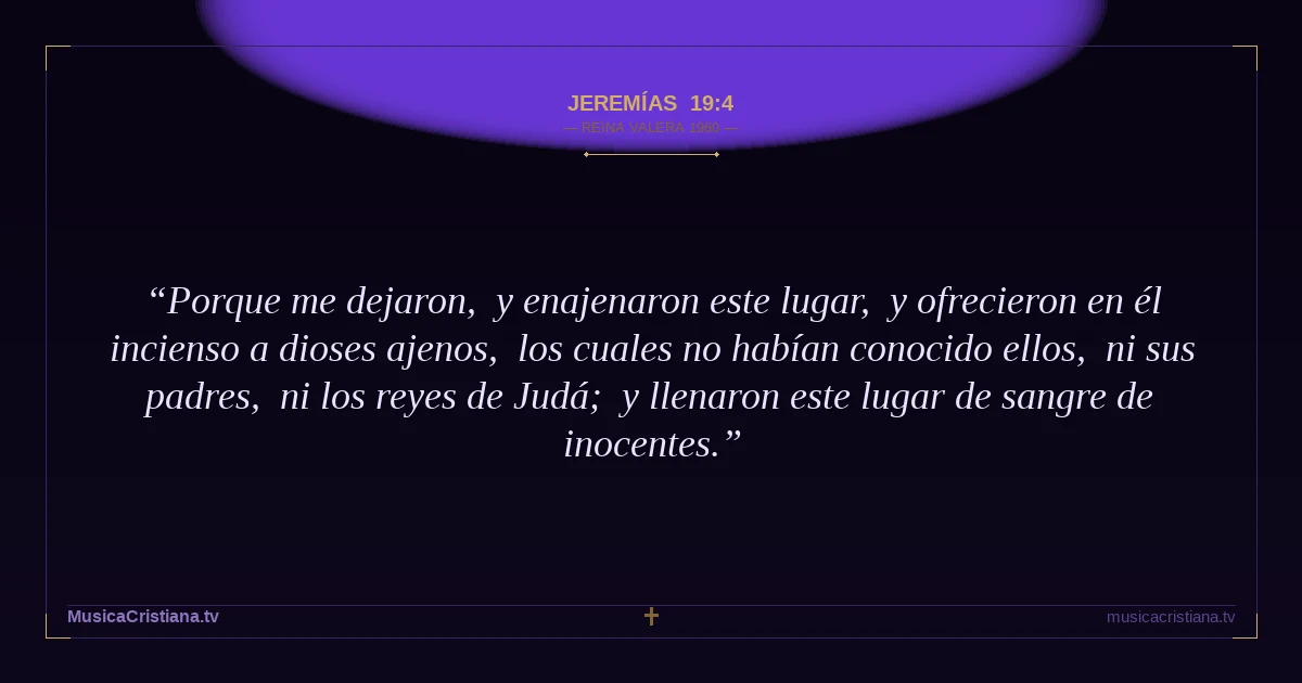Jeremías 19:4 — Biblia Reina Valera 1960 — MusicaCristiana.tv