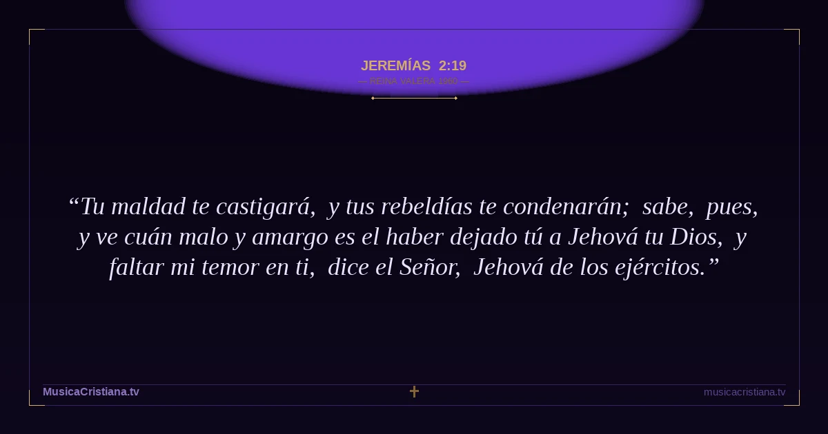 Jeremías 2:19 — Biblia Reina Valera 1960 — MusicaCristiana.tv