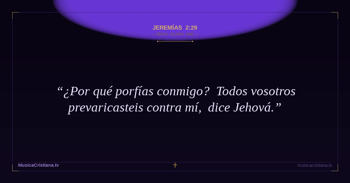 Jeremías 2:29 — Biblia Reina Valera 1960 — MusicaCristiana.tv