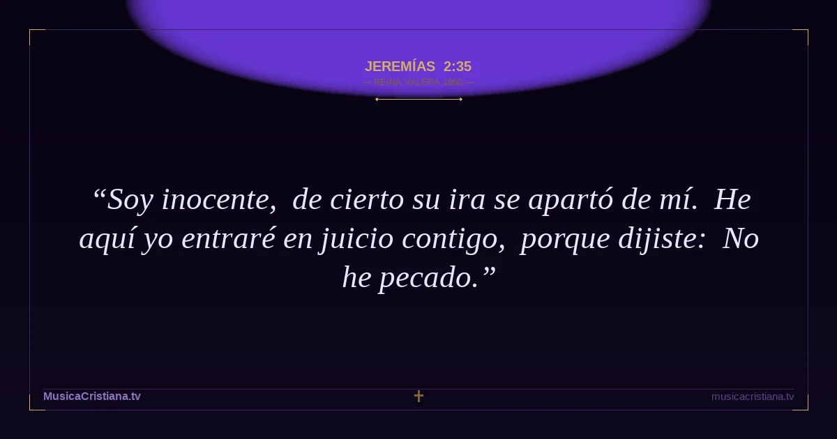 Jeremías 2:35 — Biblia Reina Valera 1960 — MusicaCristiana.tv