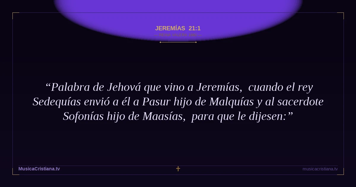 Jeremías 21:1 — Biblia Reina Valera 1960 — MusicaCristiana.tv