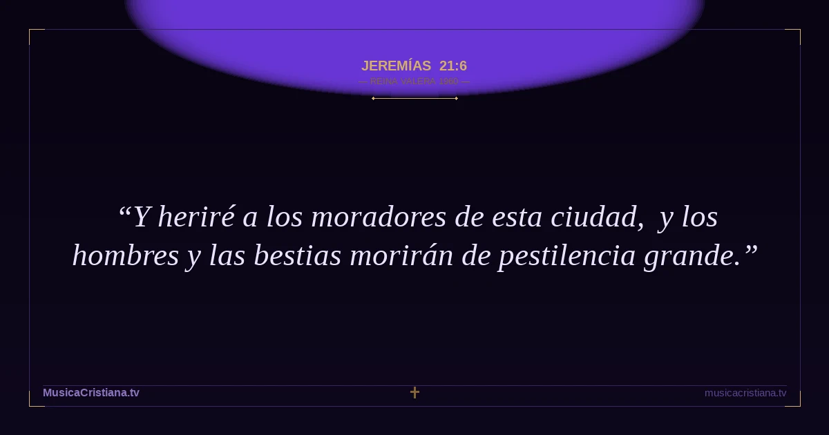 Jeremías 21:6 — Biblia Reina Valera 1960 — MusicaCristiana.tv