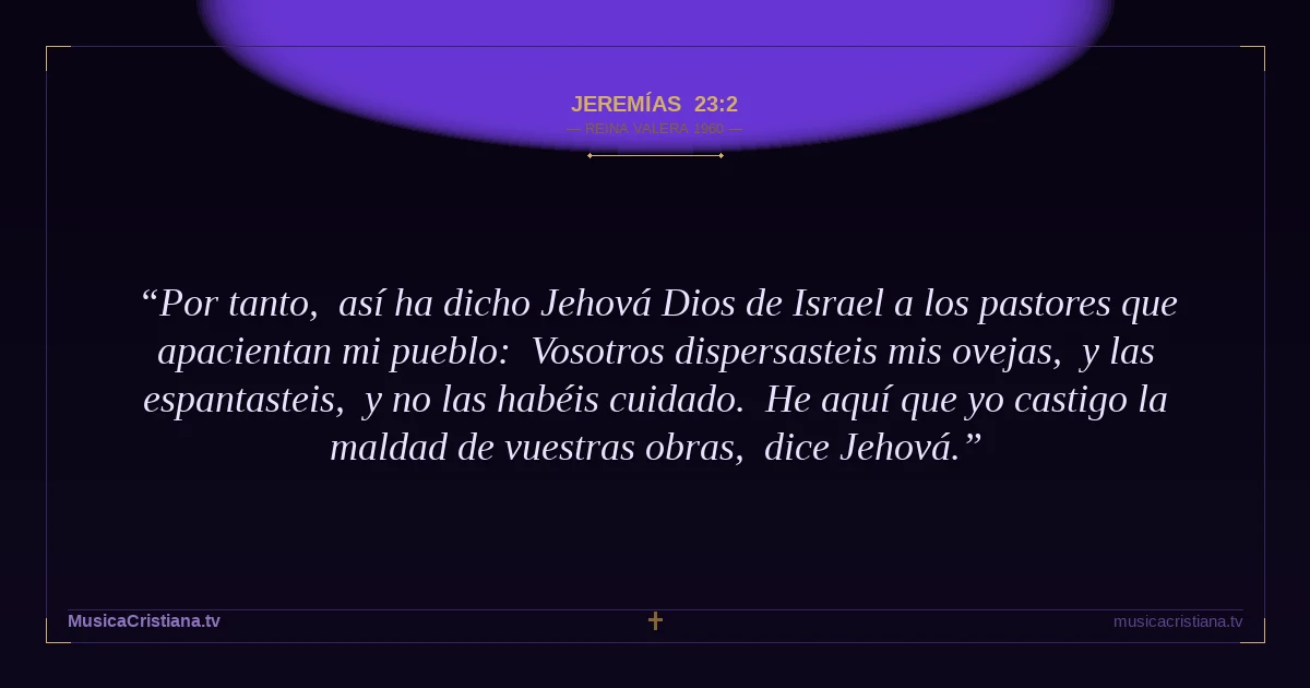 Jeremías 23:2 — Biblia Reina Valera 1960 — MusicaCristiana.tv