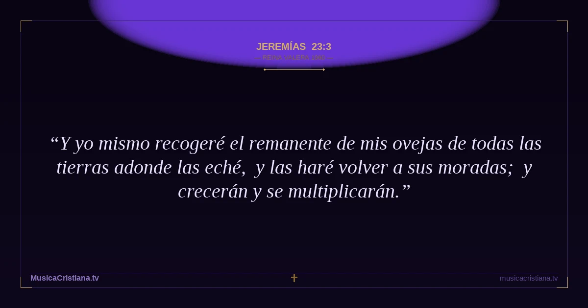 Jeremías 23:3 — Biblia Reina Valera 1960 — MusicaCristiana.tv