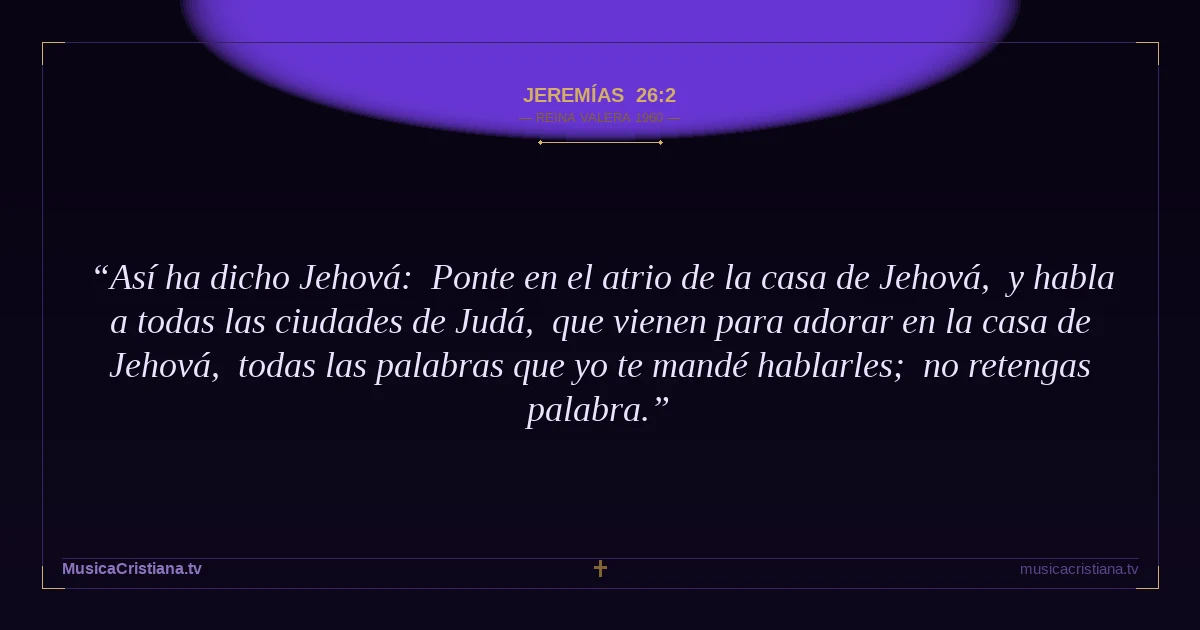 Jeremías 26:2 — Biblia Reina Valera 1960 — MusicaCristiana.tv