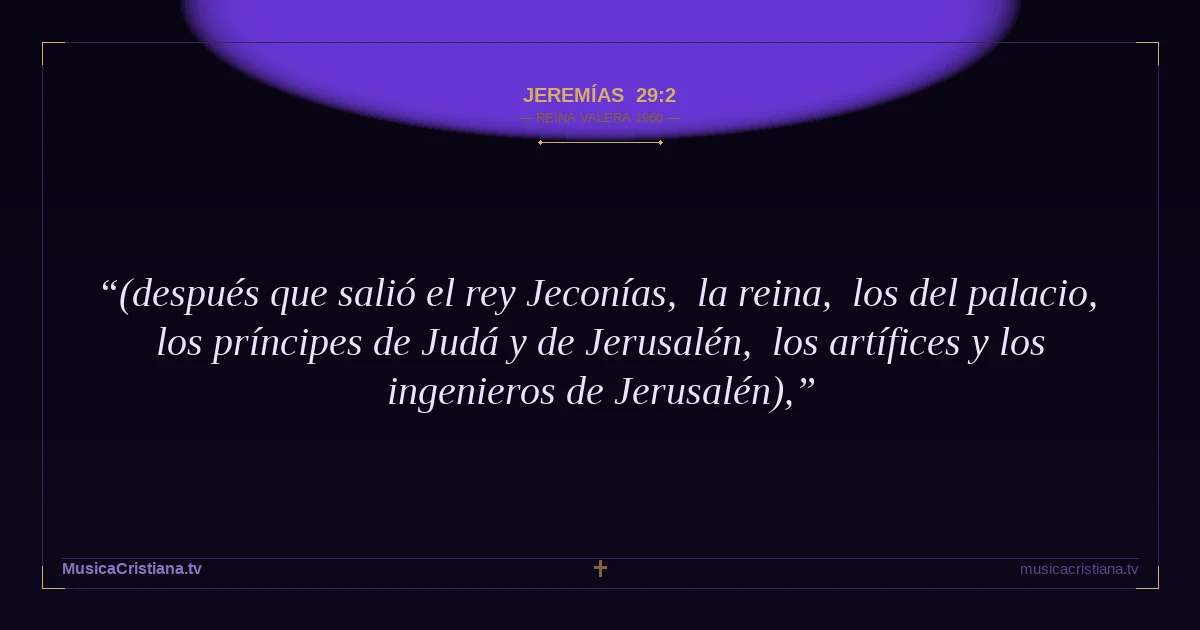 Jeremías 29:2 — Biblia Reina Valera 1960 — MusicaCristiana.tv