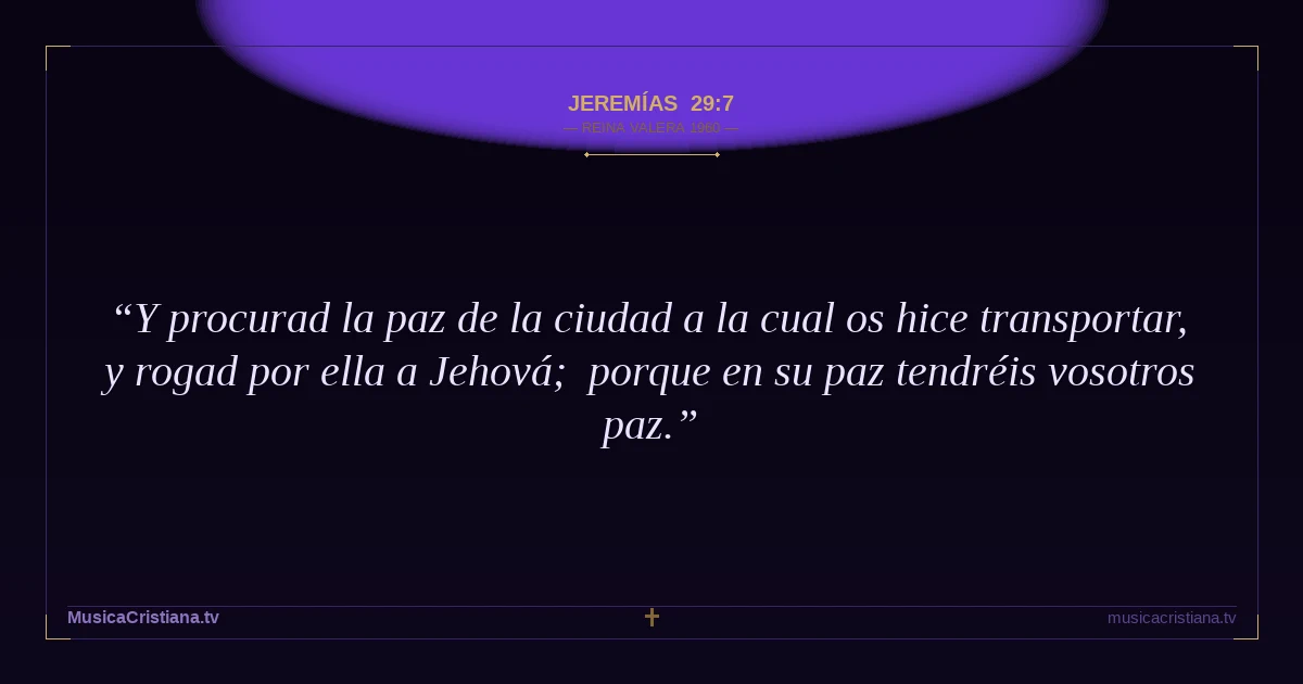 Jeremías 29:7 — Biblia Reina Valera 1960 — MusicaCristiana.tv