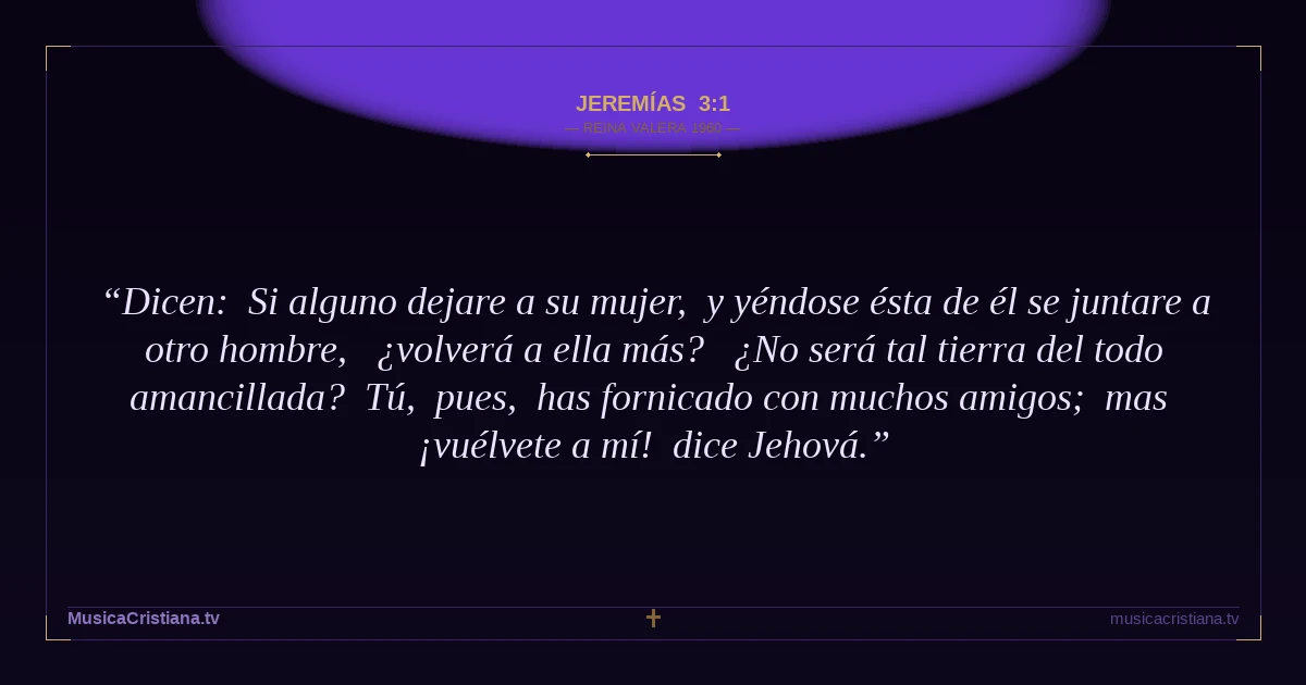 Jeremías 3:1 — Biblia Reina Valera 1960 — MusicaCristiana.tv