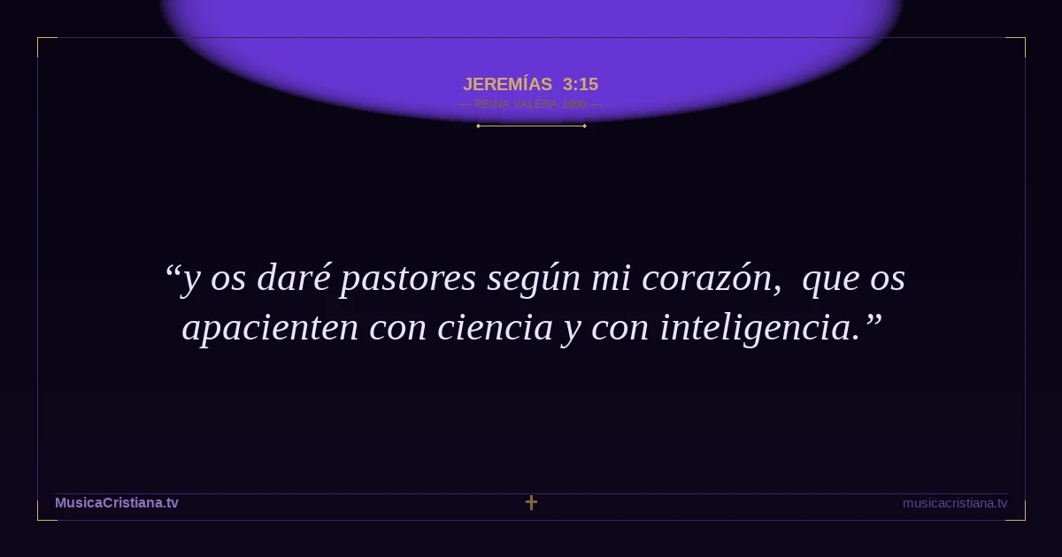 Jeremías 3:15 — Biblia Reina Valera 1960 — MusicaCristiana.tv
