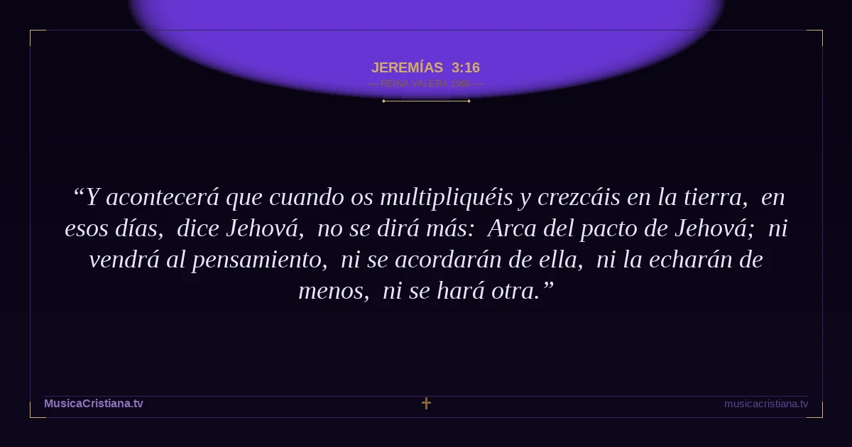 Jeremías 3:16 — Biblia Reina Valera 1960 — MusicaCristiana.tv