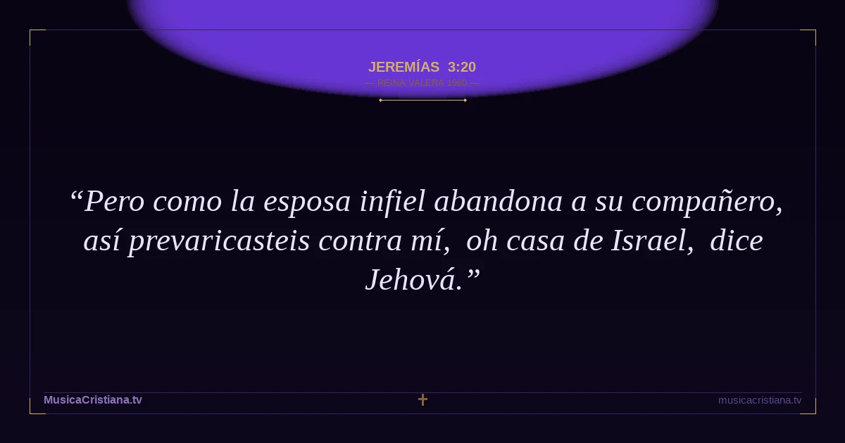 Jeremías 3:20 — Biblia Reina Valera 1960 — MusicaCristiana.tv