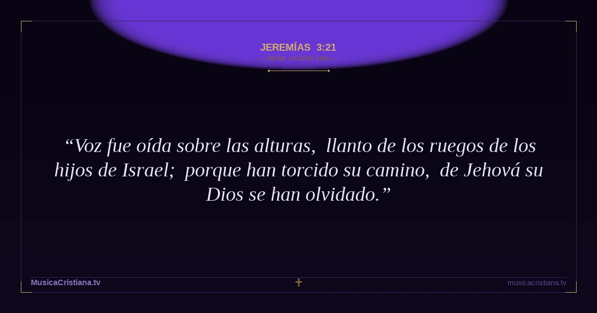 Jeremías 3:21 — Biblia Reina Valera 1960 — MusicaCristiana.tv