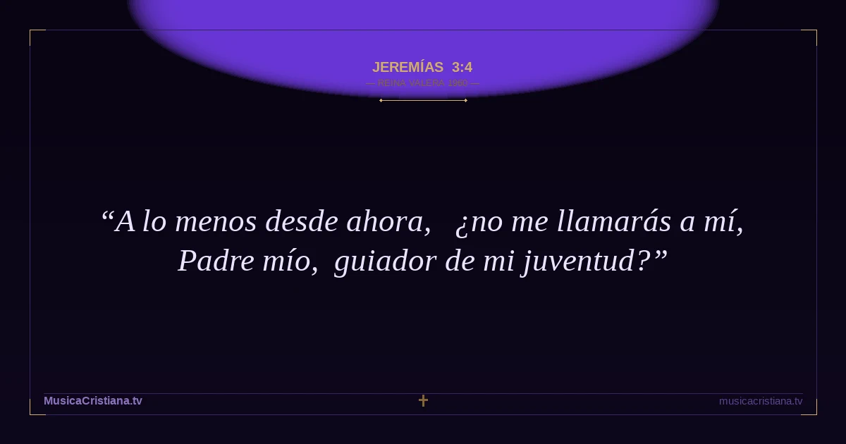 Jeremías 3:4 — Biblia Reina Valera 1960 — MusicaCristiana.tv