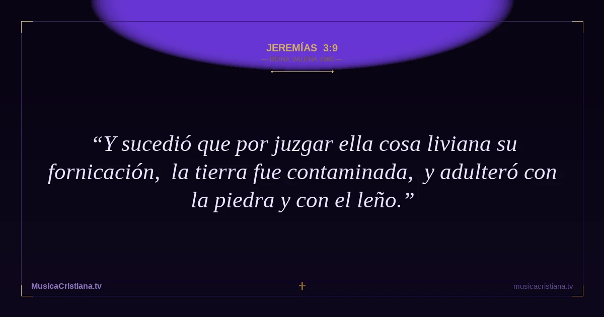 Jeremías 3:9 — Biblia Reina Valera 1960 — MusicaCristiana.tv