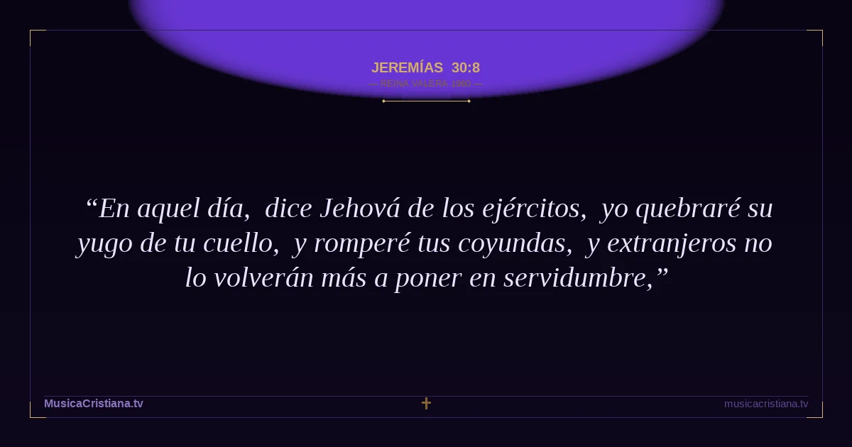 Jeremías 30:8 — Biblia Reina Valera 1960 — MusicaCristiana.tv