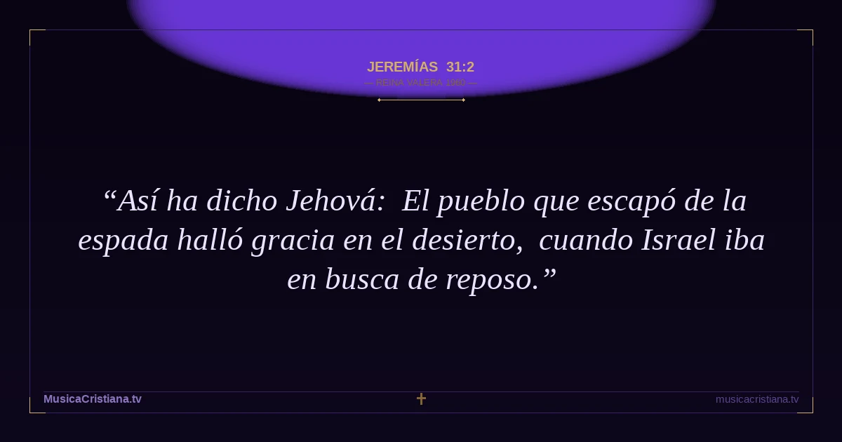 Jeremías 31:2 — Biblia Reina Valera 1960 — MusicaCristiana.tv