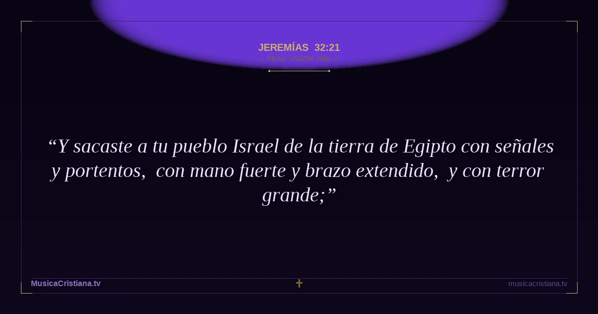 Jeremías 32:21 — Biblia Reina Valera 1960 — MusicaCristiana.tv